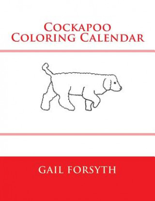 Knjiga Cockapoo Coloring Calendar Gail Forsyth
