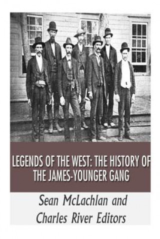 Livre Legends of the West: The History of the James-Younger Gang Sean McLachlan