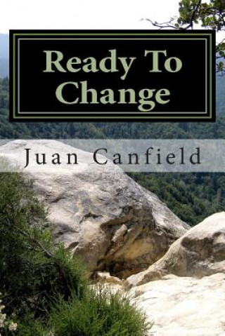 Knjiga Ready To Change: A Straight Forward Approach To Making Positive Changes Juan Canfield