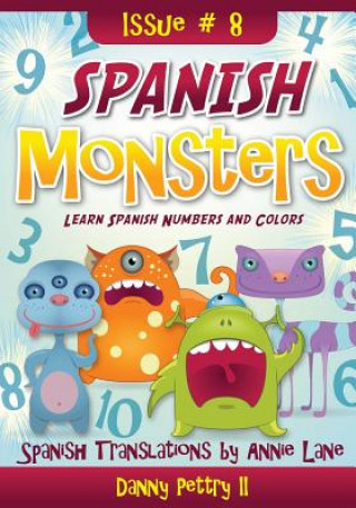 Kniha Spanish Monsters: Learn Spanish Numbers and Colors Danny Pettry II