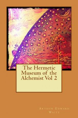 Book The Hermetic Museum of the Alchemist Vol 2 Arthur Edward Waite