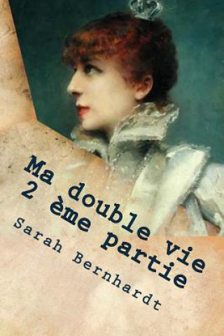 Książka Ma double vie 2 eme partie Mrs Sarah Bernahardt