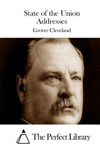 Kniha State of the Union Addresses Grover Cleveland