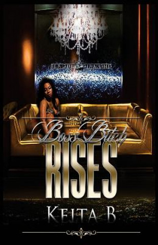 Knjiga Boss Bitch Rises Keita B
