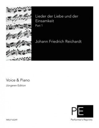 Libro Lieder der Liebe und der Einsamkeit: Part 1 Johann Friedrich Reichardt