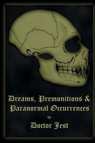 Boek Dreams, Premonitions and Paranormal Occurrences Dr Jasper J Jest
