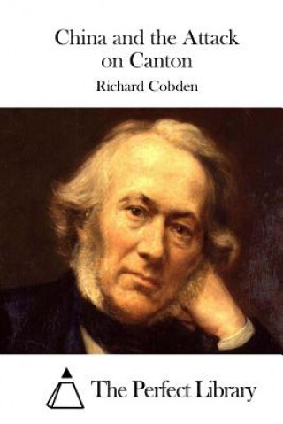 Kniha China and the Attack on Canton Richard Cobden