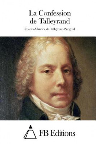 Kniha La Confession de Talleyrand Charles-Maurice De Talleyrand-Perigord