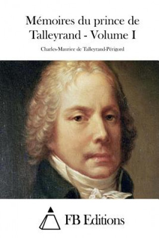 Carte Mémoires du prince de Talleyrand - Volume I Charles-Maurice De Talleyrand-Perigord