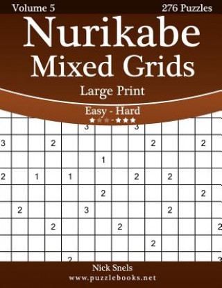 Libro Nurikabe Mixed Grids Large Print - Easy to Hard - Volume 5 - 276 Logic Puzzles Nick Snels