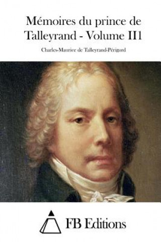 Carte Mémoires du prince de Talleyrand - Volume II1 Charles-Maurice De Talleyrand-Perigord