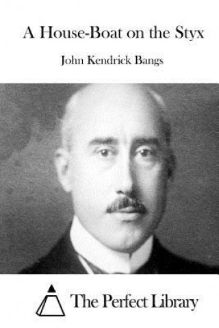 Kniha A House-Boat on the Styx John Kendrick Bangs