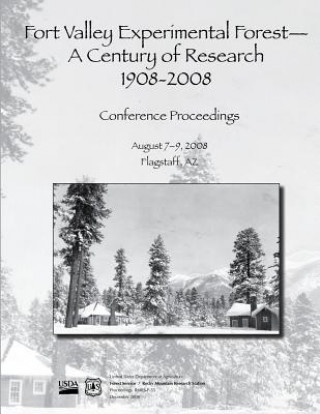 Könyv Fort Valley Experimental Forest- A Century of Research 1908-2008 United States Department of Agriculture