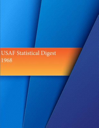 Kniha USAF Statistical Digest 1968 Office of Air Force History and U S Air