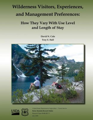 Kniha Wilderness Visitors, Experiences, and Management Preferences: How They Vary With Use Level and Length of Stay Troy E Hall