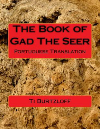 Carte The Book of Gad The Seer: Portuguese Translation Ti Burtzloff