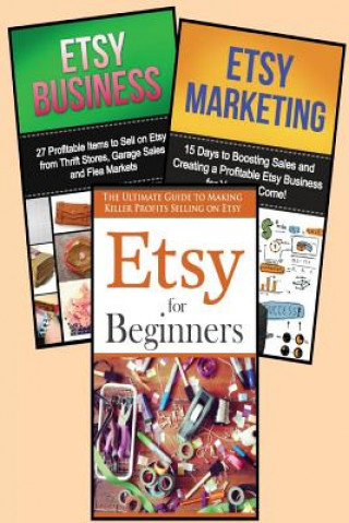 Kniha Selling on Etsy: 3 in 1 Master Class Box Set for Beginners: Book 1: Etsy for Beginners + Book 2: Etsy Business + Book 3: Etsy Marketing Morgan Fasterbont