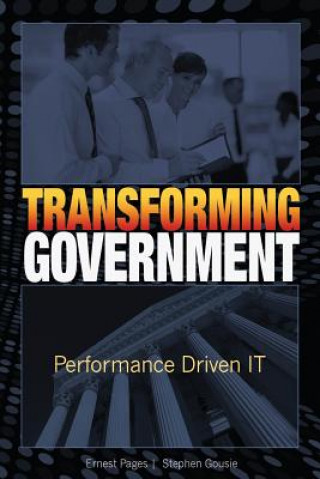 Knjiga Transforming Government: Performance Driven IT MR Ernest Pages