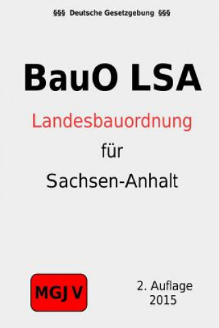 Carte Bauordnung des Landes Sachsen-Anhalt: (BauO LSA) Groelsv Verlag