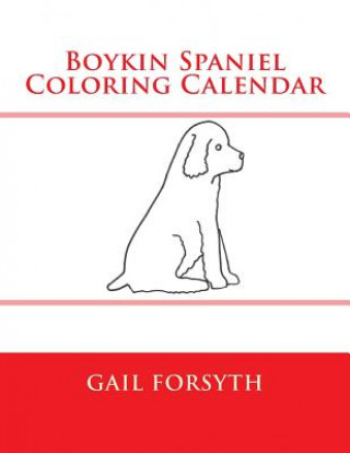 Kniha Boykin Spaniel Coloring Calendar Gail Forsyth