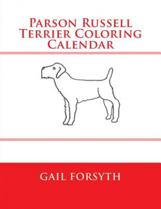 Book Parson Russell Terrier Coloring Calendar Gail Forsyth