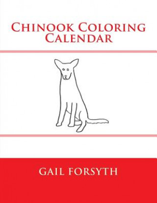 Книга Chinook Coloring Calendar Gail Forsyth