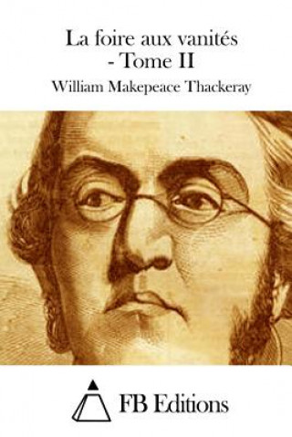 Carte La foire aux vanités - Tome II William Makepeace Thackeray