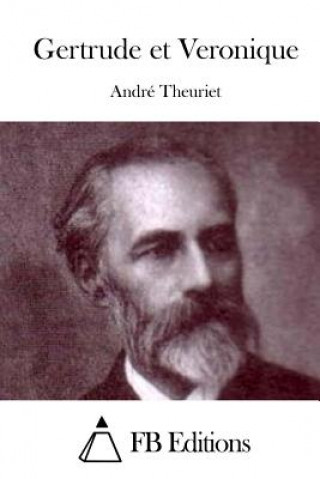 Kniha Gertrude et Veronique Andre Theuriet