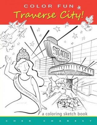 Carte COLOR FUN - Traverse City! A coloring sketch book. Cher Charest