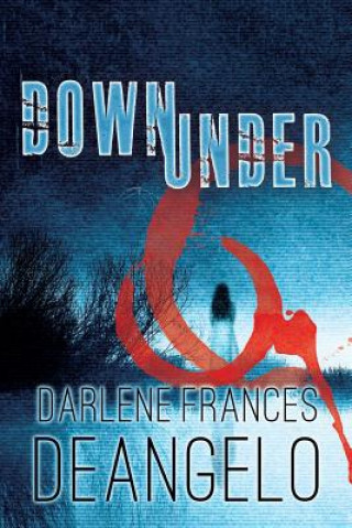 Knjiga Down Under Darlene Frances Deangelo