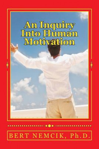 Book An Inquiry Into Human Motivation Bert Nemcik