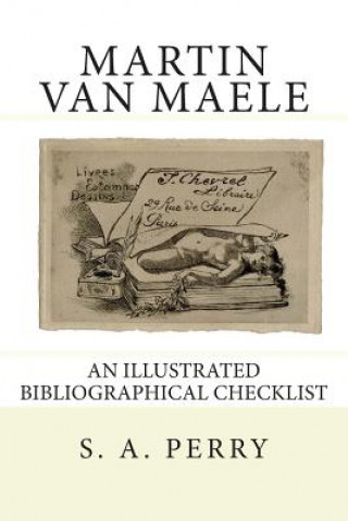 Carte Martin Van Maele: An Illustrated Bibliographical Checklist S a Perry