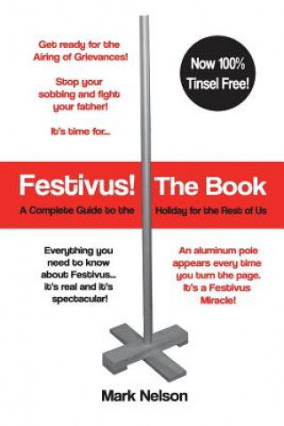 Kniha Festivus! The Book: A Complete Guide to the Holiday for the Rest of Us Mark R Nelson