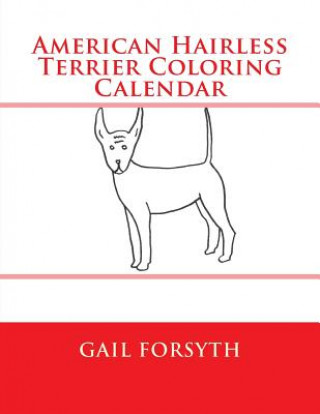 Книга American Hairless Terrier Coloring Calender Gail Forsyth