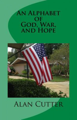 Carte An Alphabet of God, War, and Hope: A Sacred Story Alan Cutter