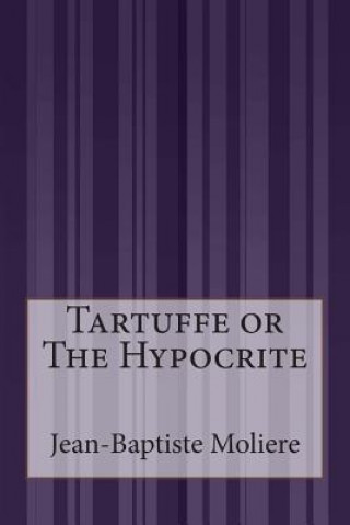 Knjiga Tartuffe or The Hypocrite Curtis Hidden Page