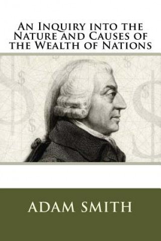 Kniha An Inquiry into the Nature and Causes of the Wealth of Nations MR Adam Smith