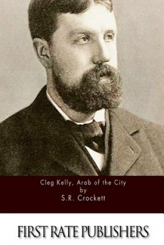 Könyv Cleg Kelly, Arab of the City S R Crockett