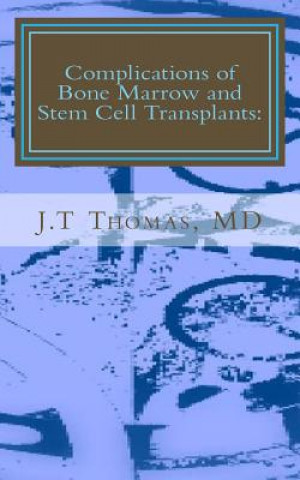 Książka Complications of Bone Marrow and Stem Cell Transplants: Fast Focus Study Guide J T Thomas MD