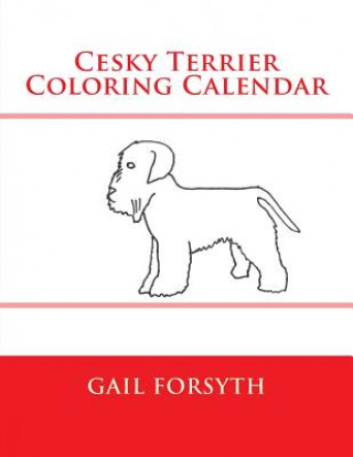 Kniha Cesky Terrier Coloring Calendar Gail Forsyth