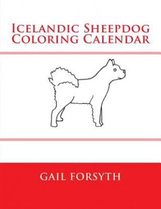 Książka Icelandic Sheepdog Coloring Calendar Gail Forsyth