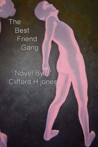 Carte The Best Friend Gang: Friendship Killings Clifford H Jones