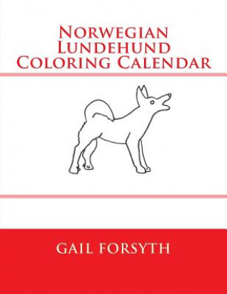 Kniha Norwegian Lundehund Coloring Calendar Gail Forsyth