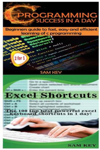Carte C Programming Success in a Day & Excel Shortcuts Sam Key