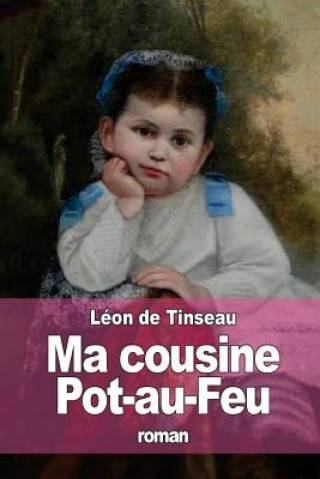 Kniha Ma cousine Pot-au-Feu Leon De Tinseau