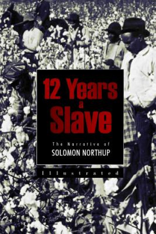 Книга 12 Years a Slave: The Narrative of Solomon Northup Solomon Northup