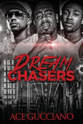 Kniha Dream Chasers: Dream Chasers Ace Gucciano