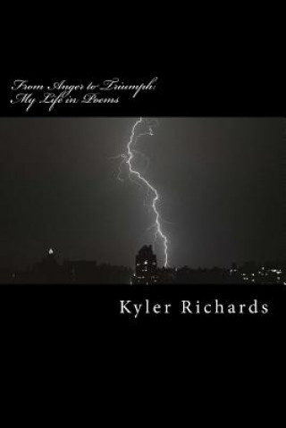 Kniha From Anger to Triumph: My Life in Poems Kyler Richards