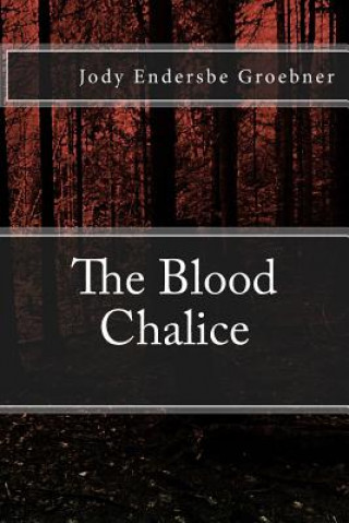 Knjiga The Blood Chalice Jody Endersbe Groebner