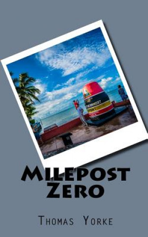 Knjiga Milepost Zero Thomas Yorke